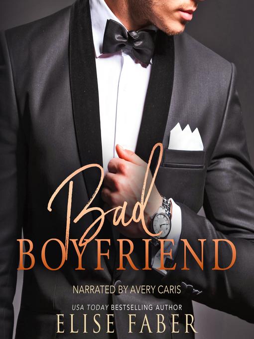 Title details for Bad Boyfriend by Elise Faber - Available